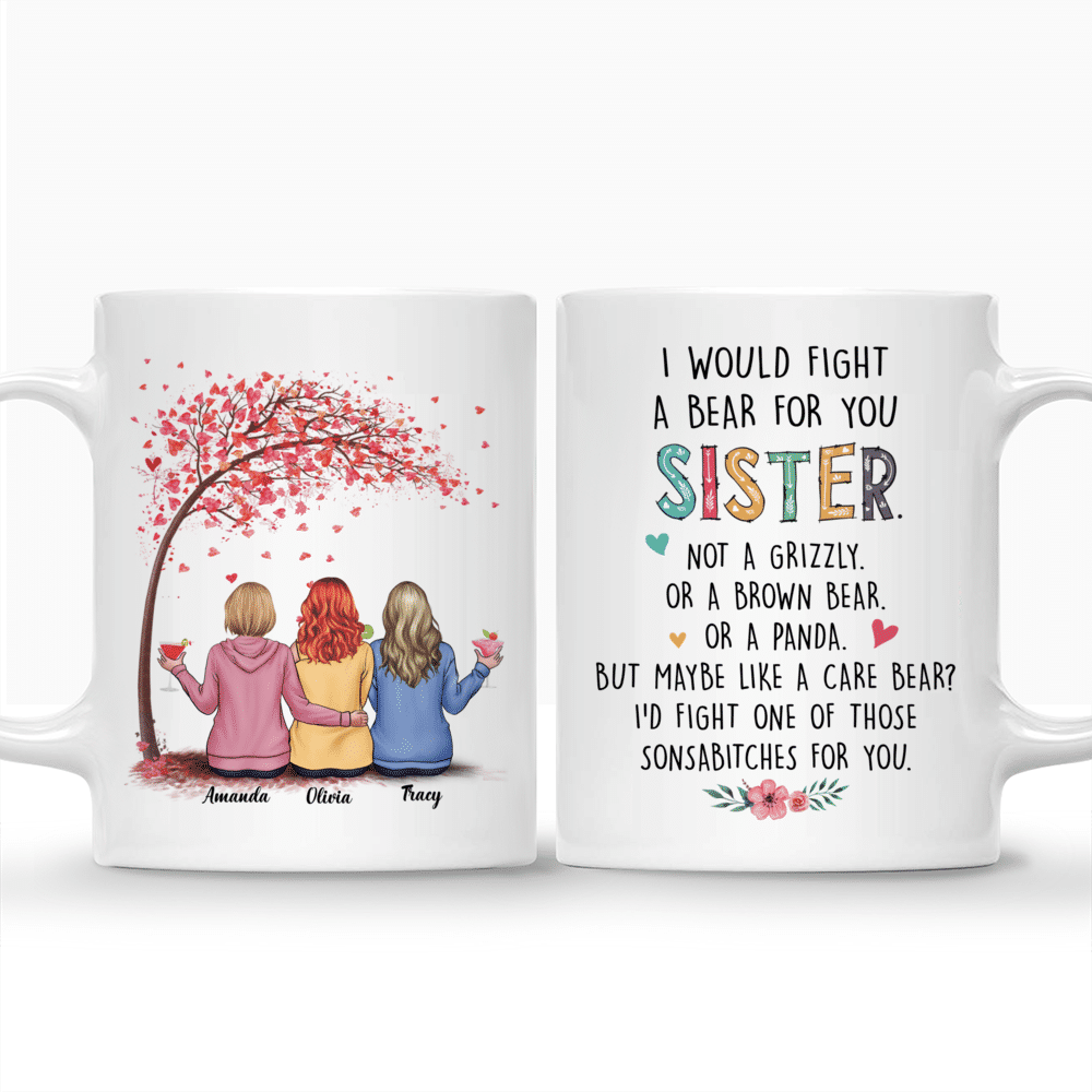 Love Tree - I Would Fight A Bear For You Sister - Personalized Mug_3