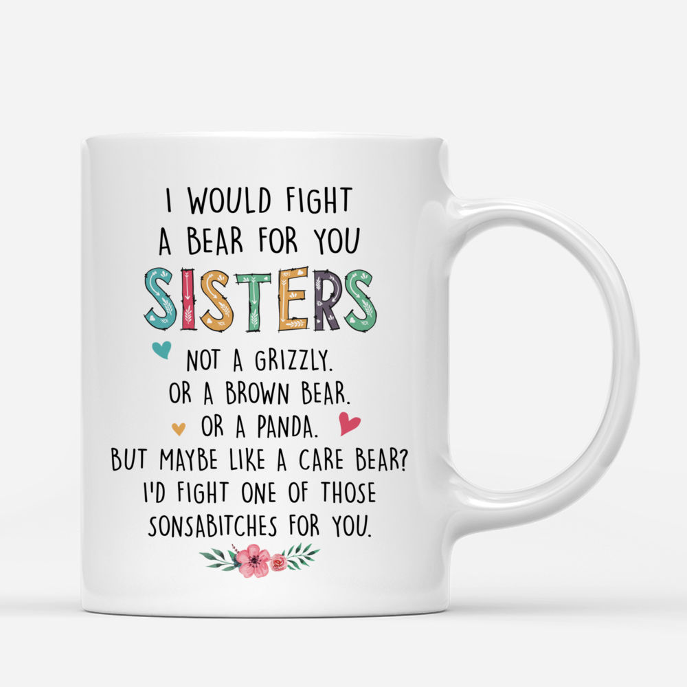 Personalized Mug - Love Tree - I Would Fight A Bear For You Sisters_2