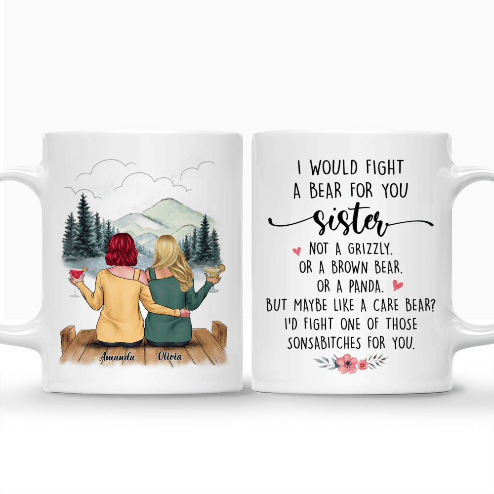 Personalized Mug - Casual Style - I Would Fight A Bear For You Sister (2)_3