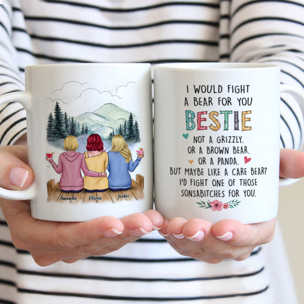 Personalized Mug - Casual Style 3 - I Would Fight A Bear For You Bestie