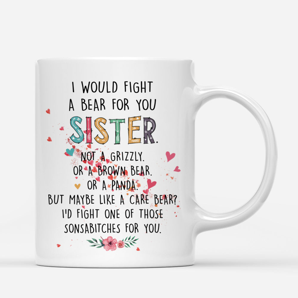 Personalized Mug - Love Tree 2 - I Would Fight A Bear For You Sister (Heart)_2