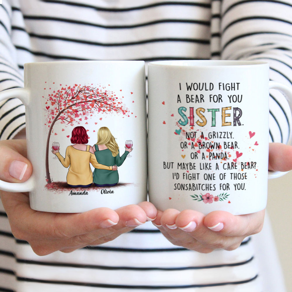 Personalized Mug - Love Tree 2 - I Would Fight A Bear For You Sister (Heart)