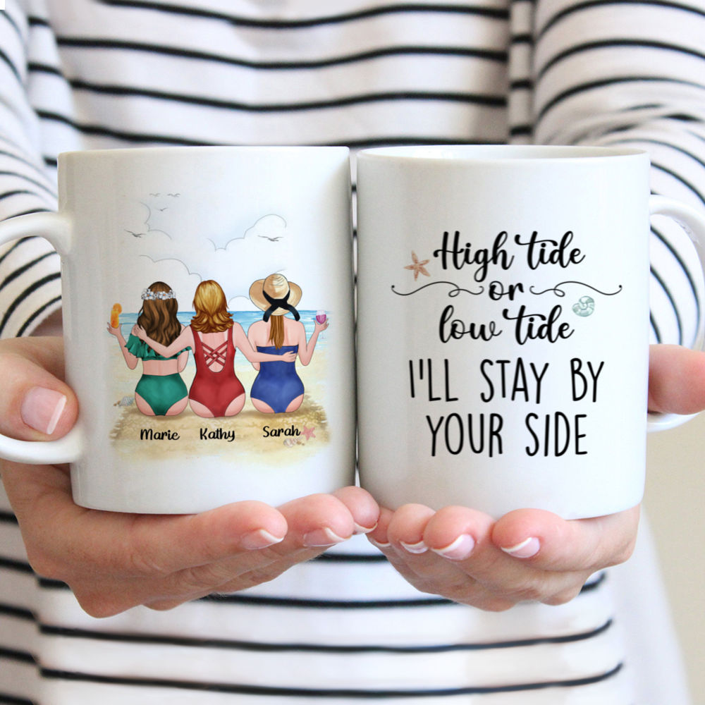 Beach Girls - High tide or low tide I'll stay by your side - Personalized Mug_1