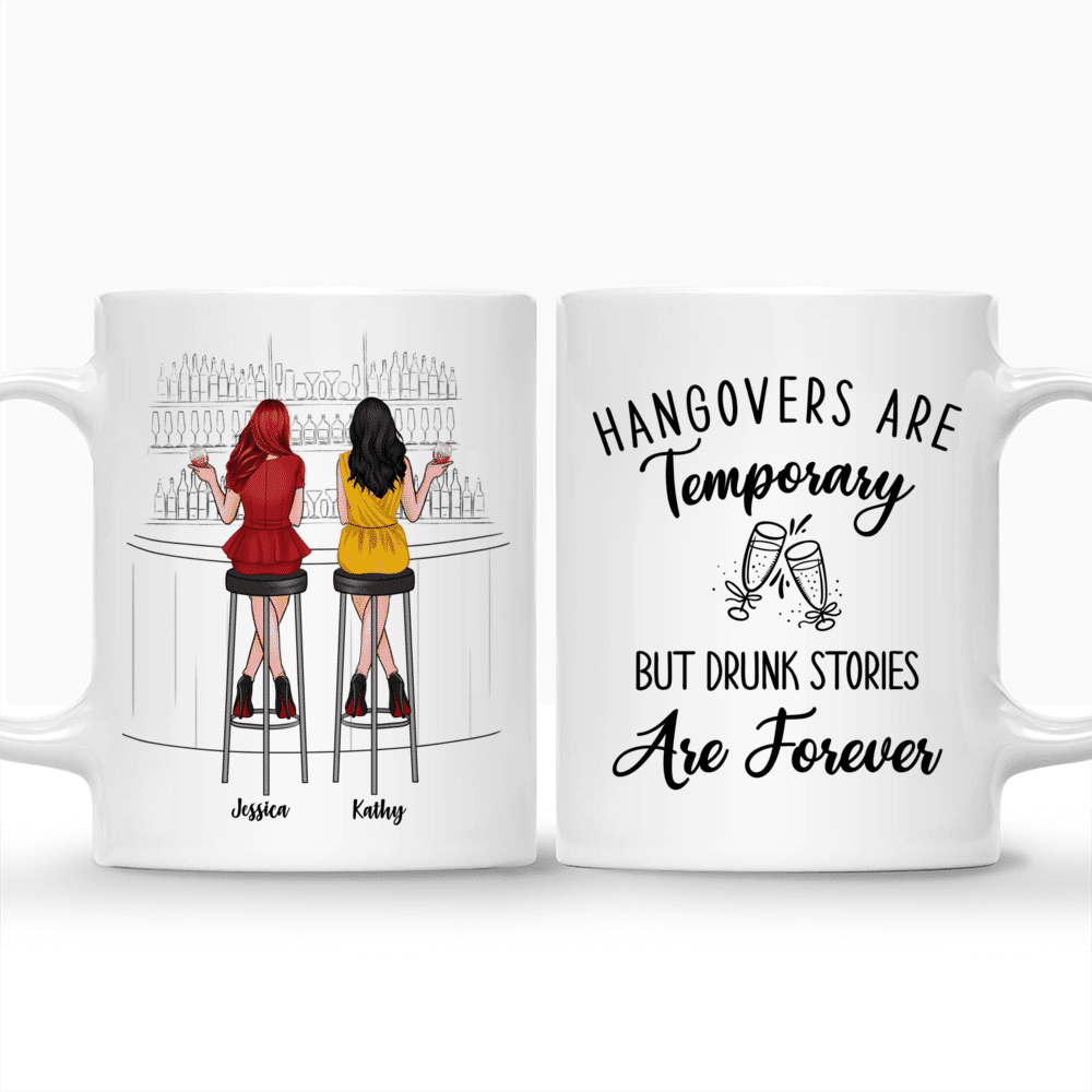 Drink Team - Hangovers Are Temporary But Drunk Stories Are Forever (Quotes can be changed) - Personalized Mug_3