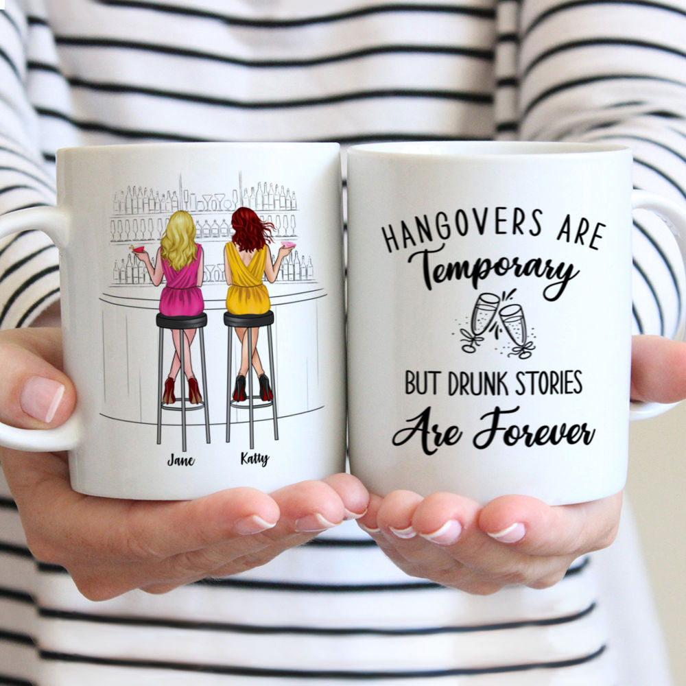 Personalized Mug - Up to 6 Girls - Hangovers Are Temporary But Drunk Stories Are Forever