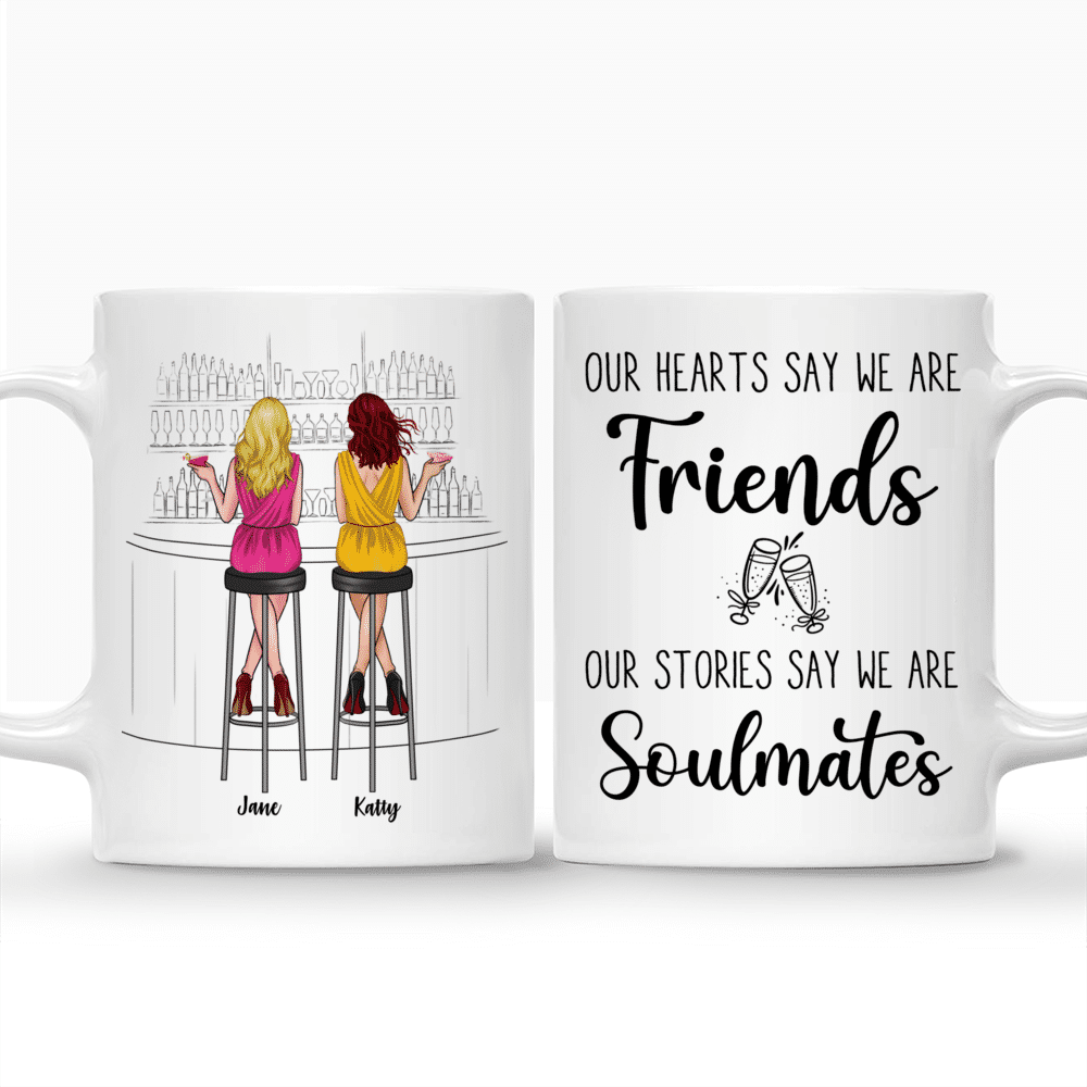 Personalized Mug - Up to 6 Girls - Our hearts say we are friends, our stories say we are soulmates_3