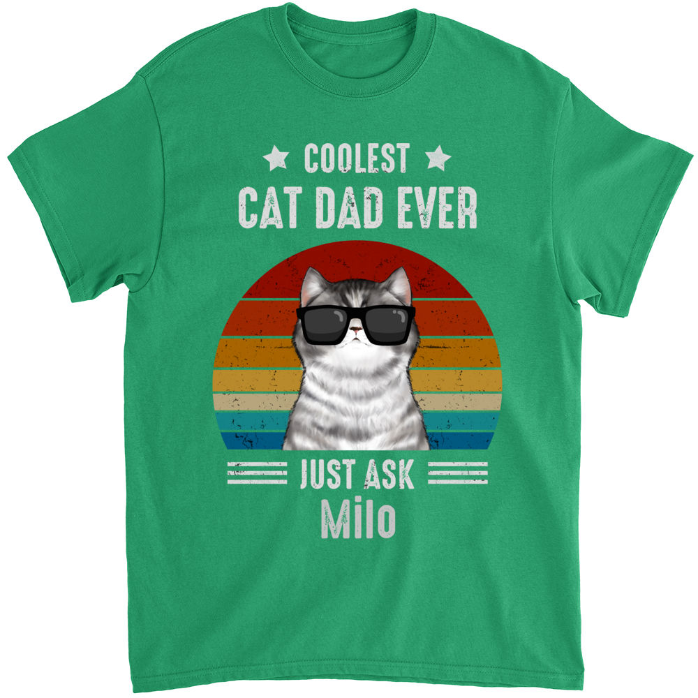 Cat Dad - Coolest Cat Dad Ever Just Ask 2 - Personalized T-Shirt_1