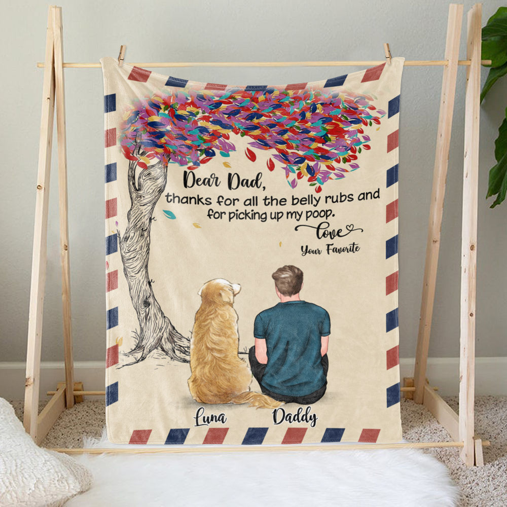 Personalized Blanket - Man and Dogs - Dear dad, thanks for all the belly rubs and for picking up my poop. Love, your favorite_2