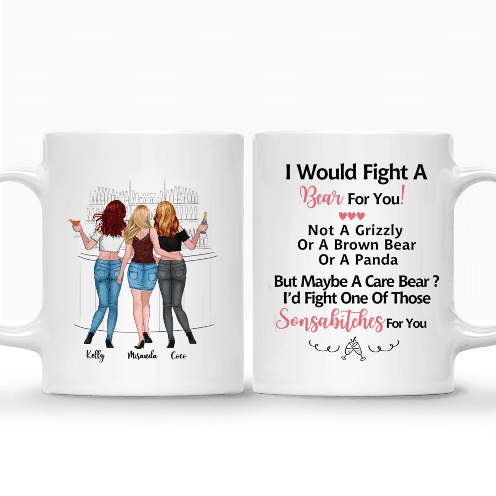 Personalized Mug - Up to 6 Girls - I Would Fight A Bear For You, not a grizzly or a brown bear or a panda, but maybe a care bear, i'd fight one of those sonsabitches for you (Black_new)_3