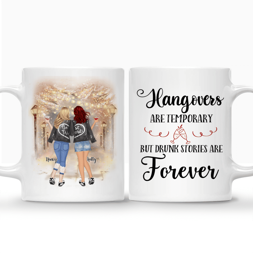 Personalized Mug - Up to 5 Girls - Hangovers Are Temporary But Drunk Stories Are Forever _3