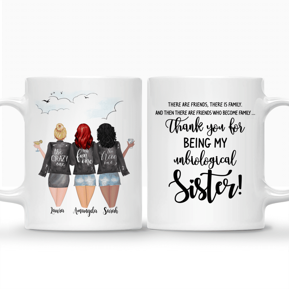 Personalized Mug - 3 Girls - There are friends, there is family. And then there are friends who become family  thank you for being unbiological sister!_3