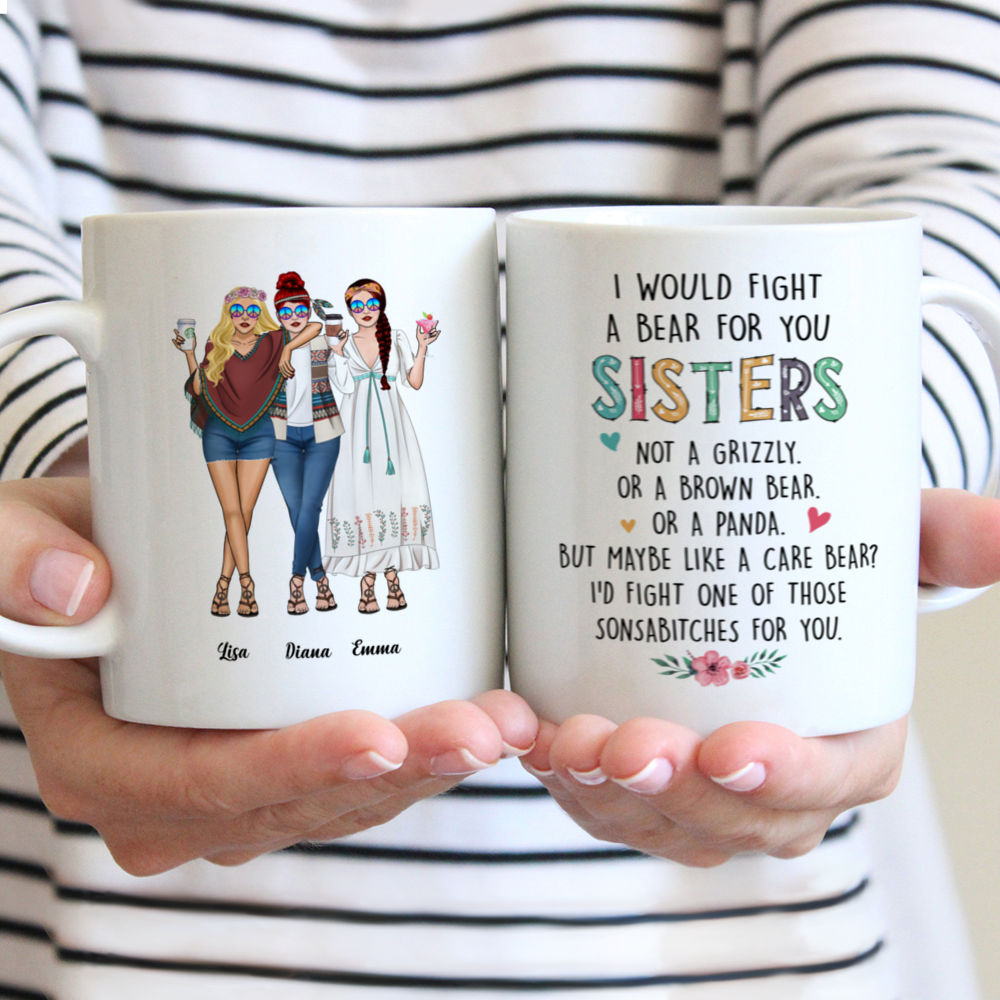 Personalized Mug - Up to 5 Girls - Besties - I Would Fight A Bear For You Sisters