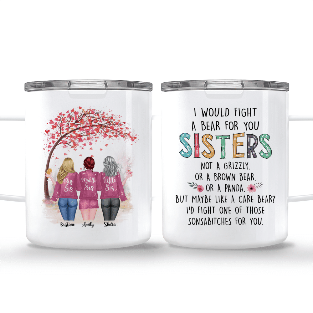 Personalized Tumbler - Up to 6 Sistes - I Would Fight A Bear For You  Sisters  (5222)