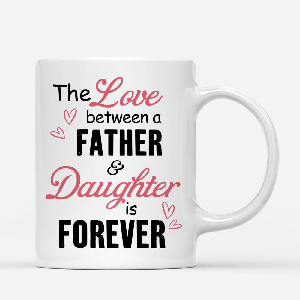 Father And Daughters - The Love Between A Father And Daughter Is Forever (Ver2) - Personalized Mug_2