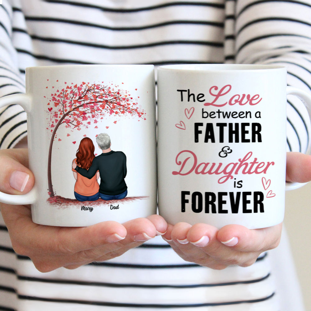 Personalized Mug - Father And Daughters - The Love Between A Father And Daughter Is Forever (Ver2)