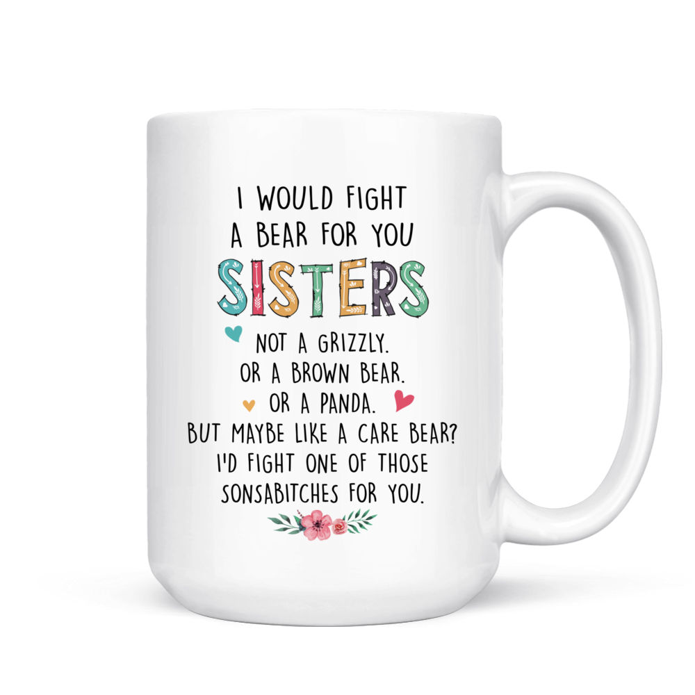 Personalized Mug - Love Tree - I Would Fight A Bear For You Sister (v)