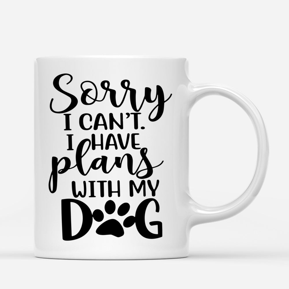 Personalize Mugs - Sorry I Can't - I Have Plans With My Dogs Christmas Mug_2