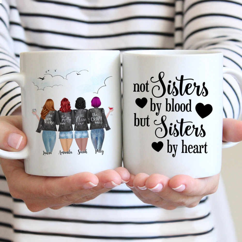 4 Girls - Not sisters by blood but sisters by heart - Personalized Mug