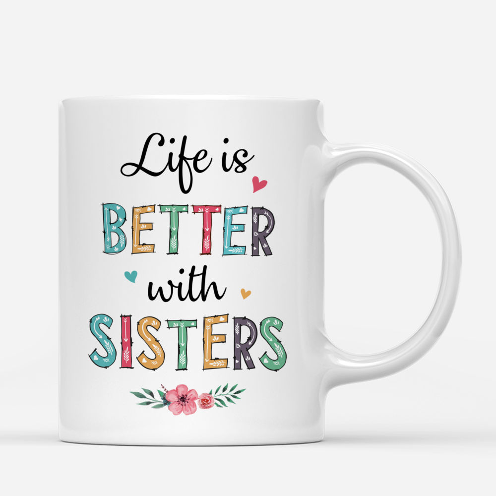 Casual Style - Life Is Better With Sisters - Personalized Mug_2