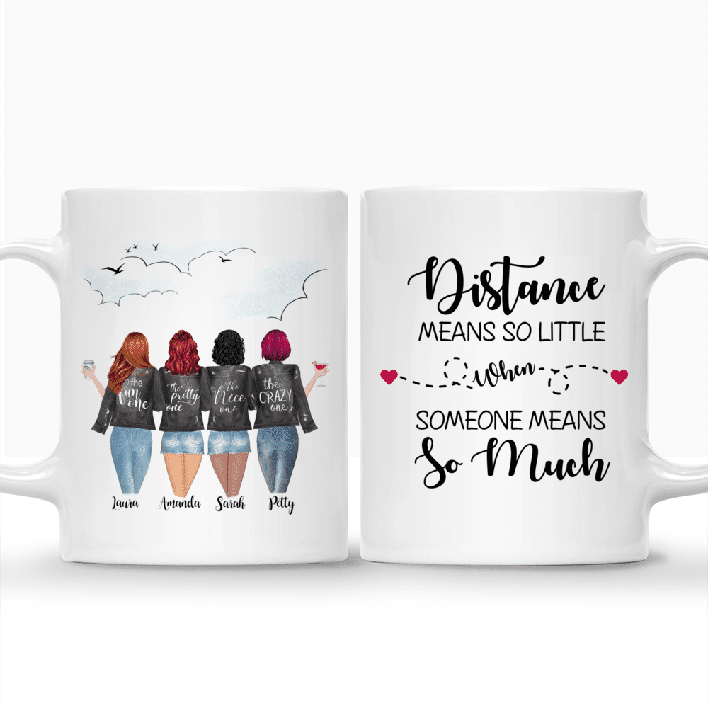 4 Girls - Distance Means So Little When Someone Means So Much. - Personalized Mug_3