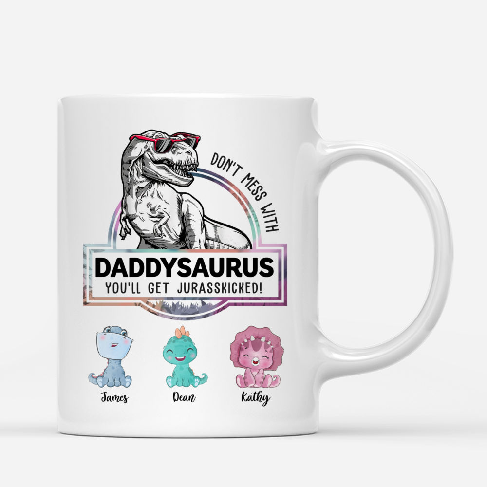 Don't Mess With Papasaurus You'll Get Jurasskicked Coffee Cup Mug