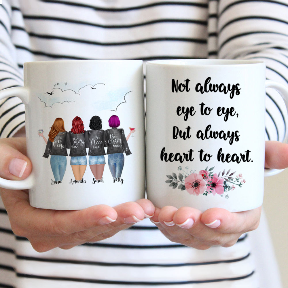 Personalized Mug - 4 Girls - Not always eye to eye, But always heart to heart.