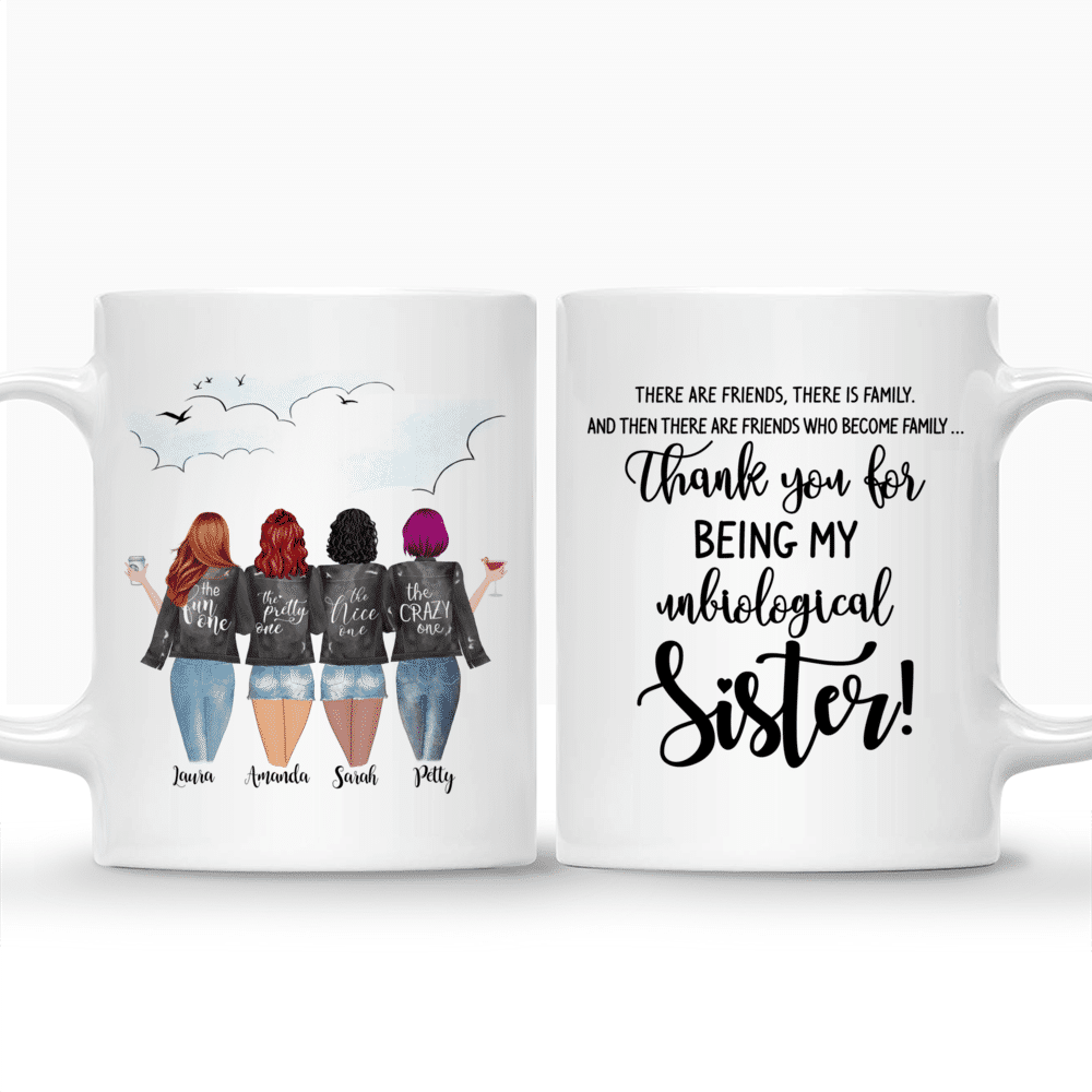Personalized Mug - 4 Girls - There are friends, there is family. And then there are friends who become family  thank you for being unbiological sister!_3