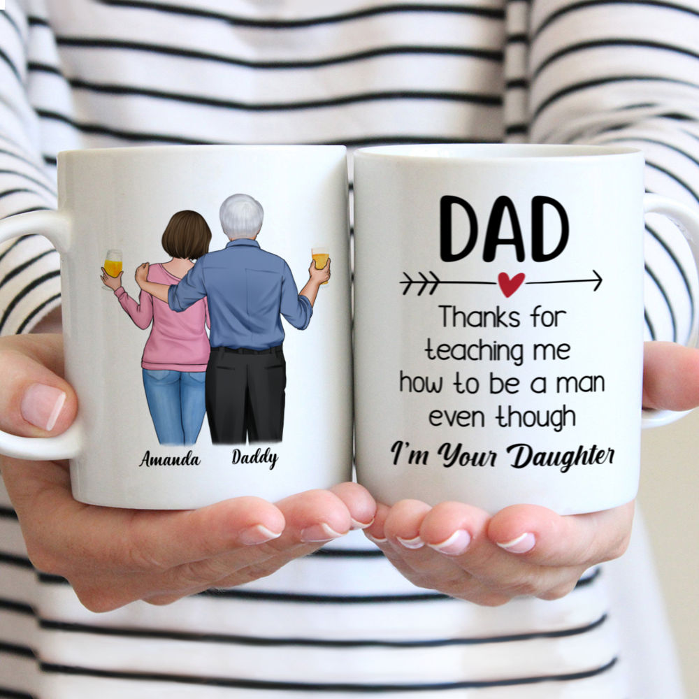 Father & Daughters - Dad, Thanks For Teaching Me How To Be A Man Even Though I'm Your Daughter - Personalized Mug