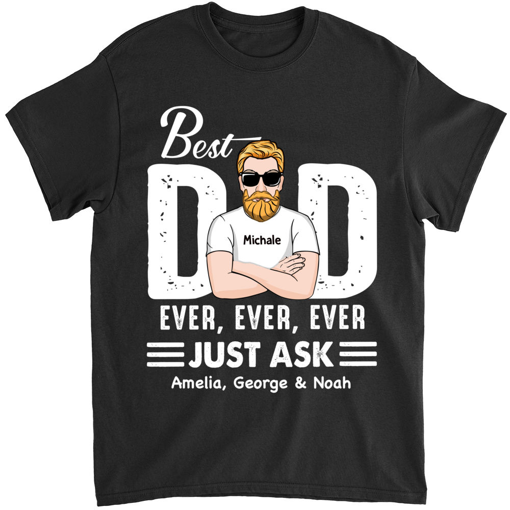 Personalized Shirt - Cool PAPA - Best Dad Ever, Ever, Ever Just Ask - Black Shirt_4