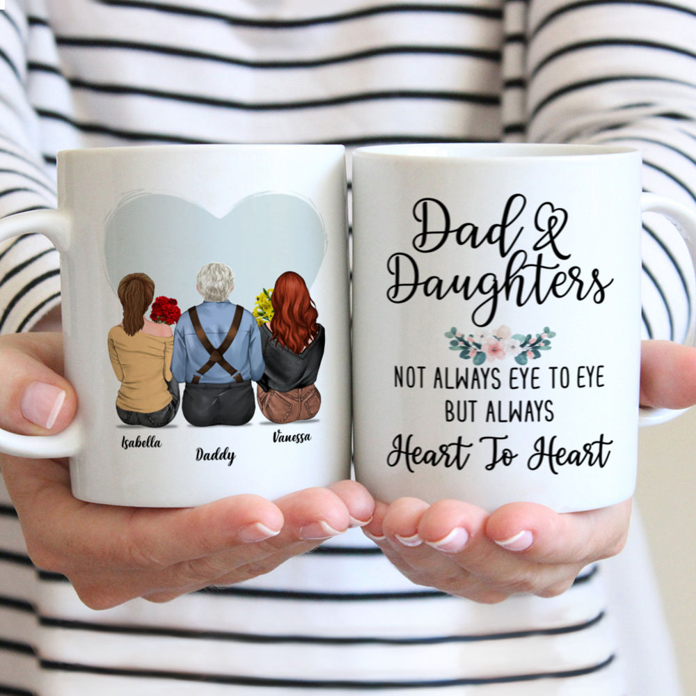 Personalized Mug - Father's Day Gifts - Dad and Daughters Not Always Eye To Eye But Always Heart To Heart (Heart) - Gifts For Dad_2