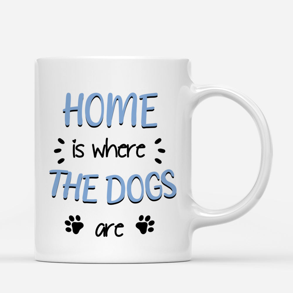 Waiting Dog - Home is where the dogs are - Personalized Mug_2