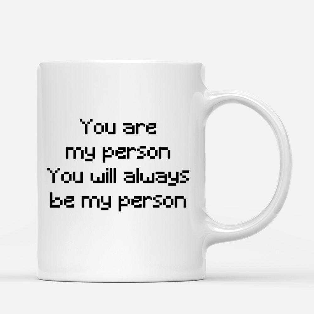 Retro Game - You are my person, You will always be my person (V.5) - Personalized Mug_3