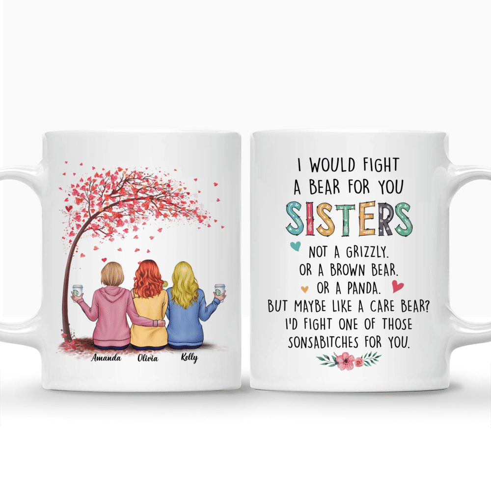 Personalized Mug - Love Tree - I Would Fight A Bear For You Sisters (v2)_3