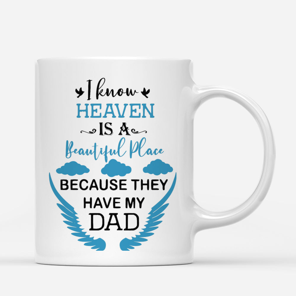 I Know Heaven Is A Beautiful Place Because They Have My Dad I Know Heaven Is A Beautiful Place Because They Have My Dad