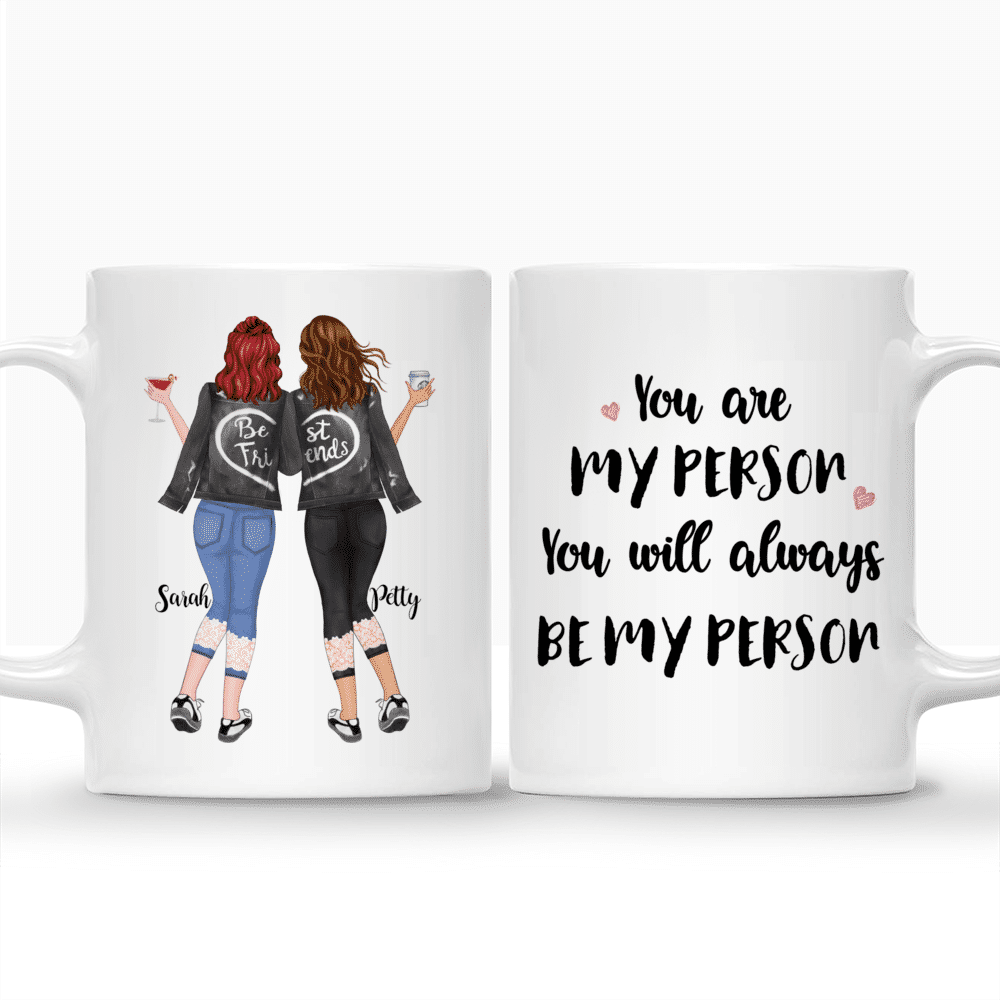 Best Friends Personalized Mug Full Body - You Will Always Be My Person_3