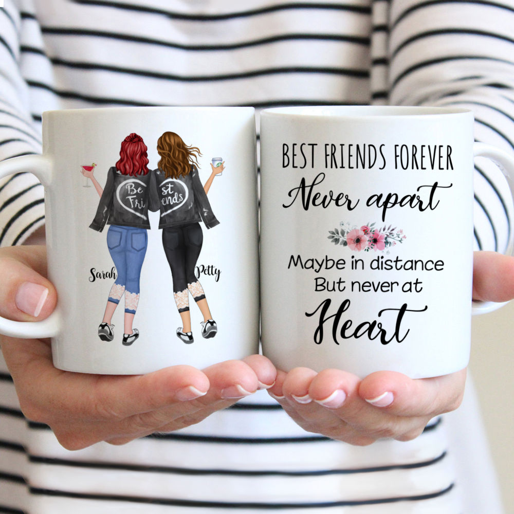 Best friends - Best friends forever never apart may be in distance but never at heart - Personalized Mug