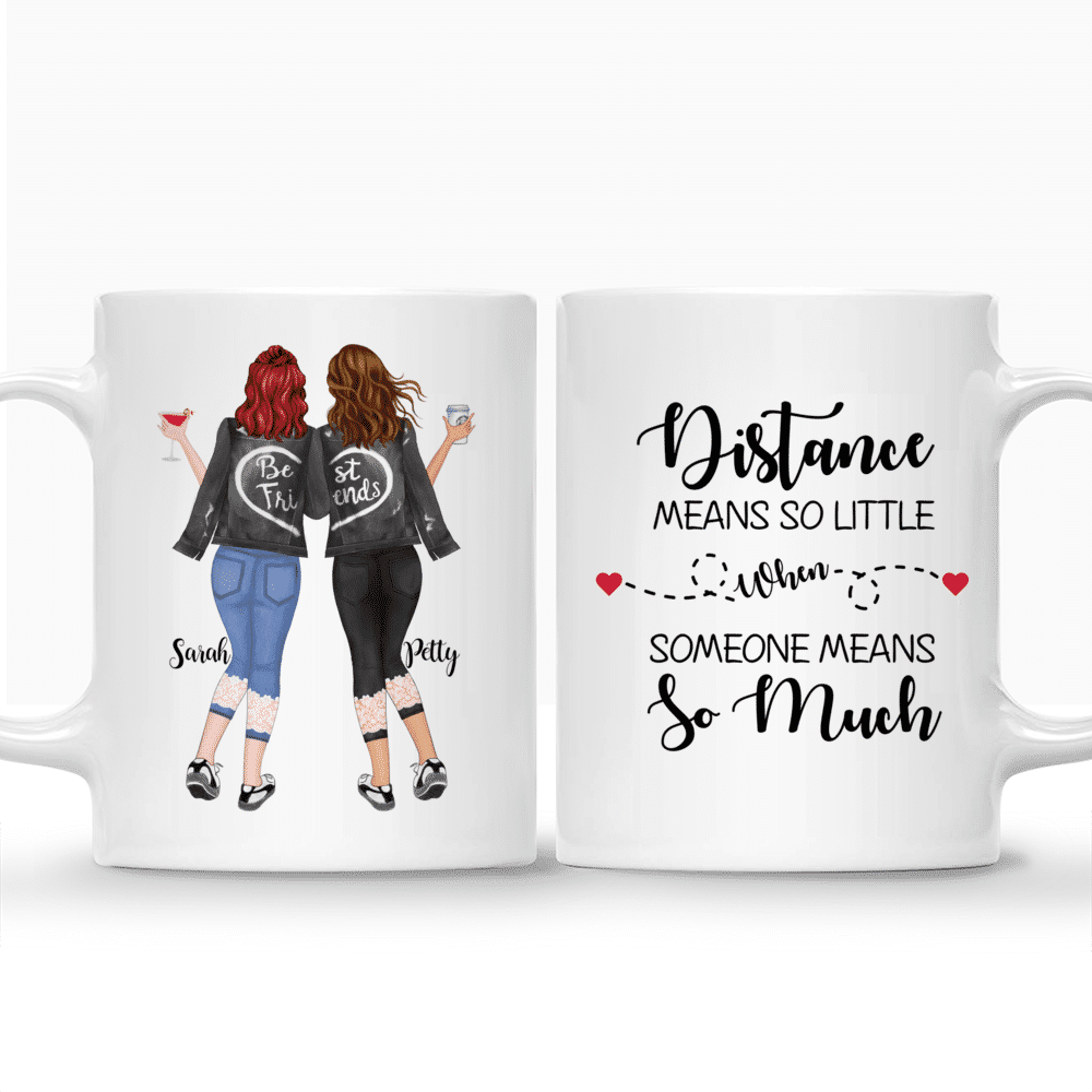 Personalized Mug - Best friends - Distance Means So Little When Someone Means So Much._3