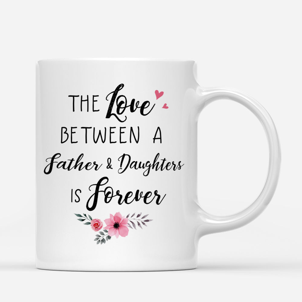 Personalized Mug - Family - The love between a Father and Daughters is forever - Love_2