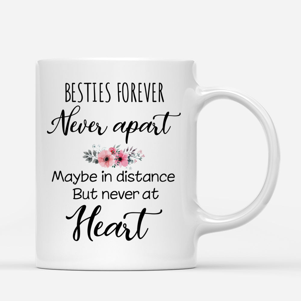 Personalized Mug - Best friends - Besties forever never apart may be in distance but never at heart_2