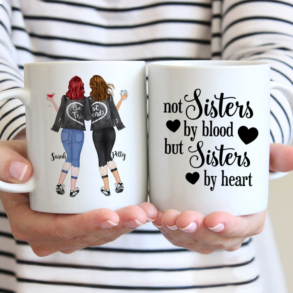 Personalized Best Friend Mug - Not Sisters by Blood But Sisters by Heart