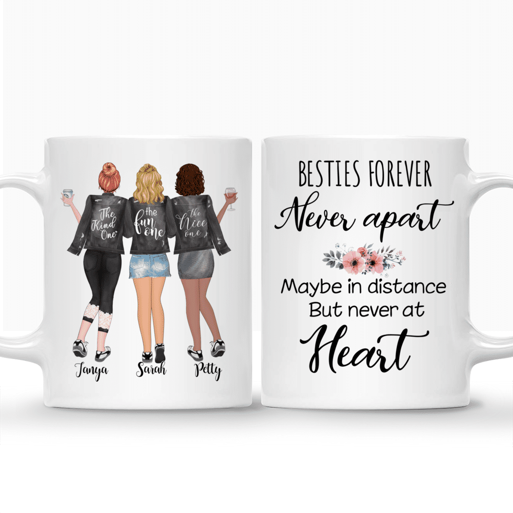 3 Girls - Besties forever. Never apart, maybe in distance but never at heart. - Personalized Mug_3