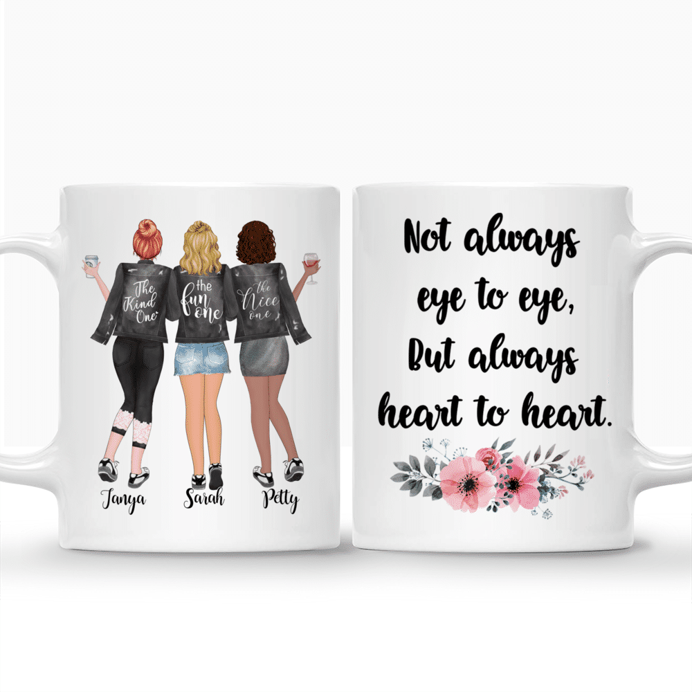 Personalized Mug - 3 Girls - Not always eye to eye, But always heart to heart._3