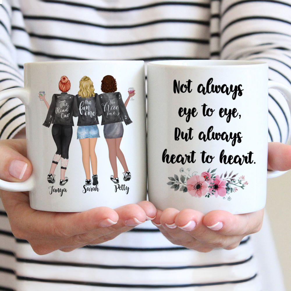 Personalized Mug - 3 Girls - Not always eye to eye, But always heart to heart.