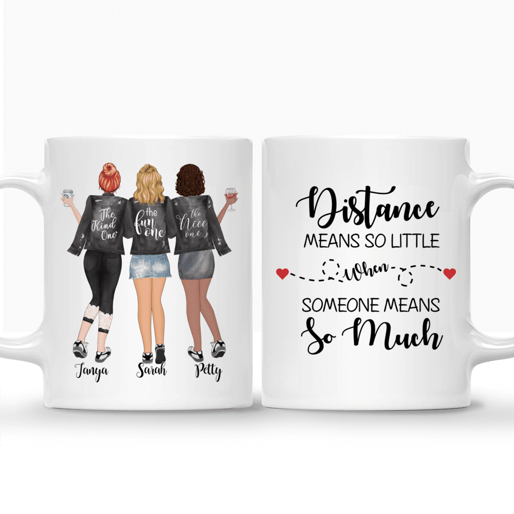 Personalized Mug - 3 Girls - Distance Means So Little When Someone Means So Much._3