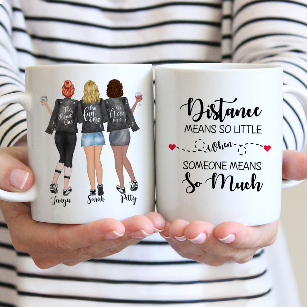 3 Girls - Distance Means So Little When Someone Means So Much. - Personalized Mug