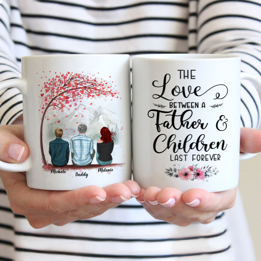 Personalized Mug - Father's Day - The Love Between Father & Children Lasts Forever Ver 1 - Mug - 1D1S Quotes New 1
