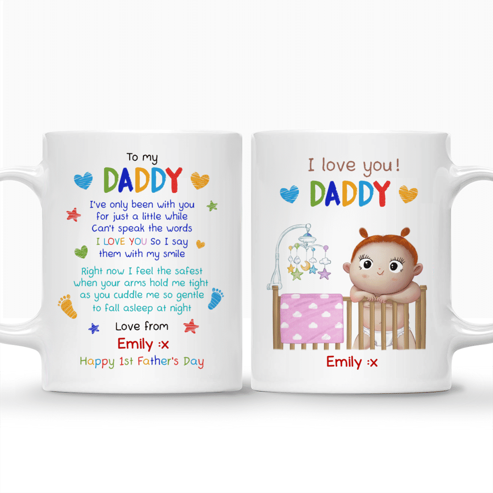 Personalized Mug - First Father's Day - Daddy, I've been with you for just a little while. Can't speak the words I love you Big. So I say them with my smile (Full)_5