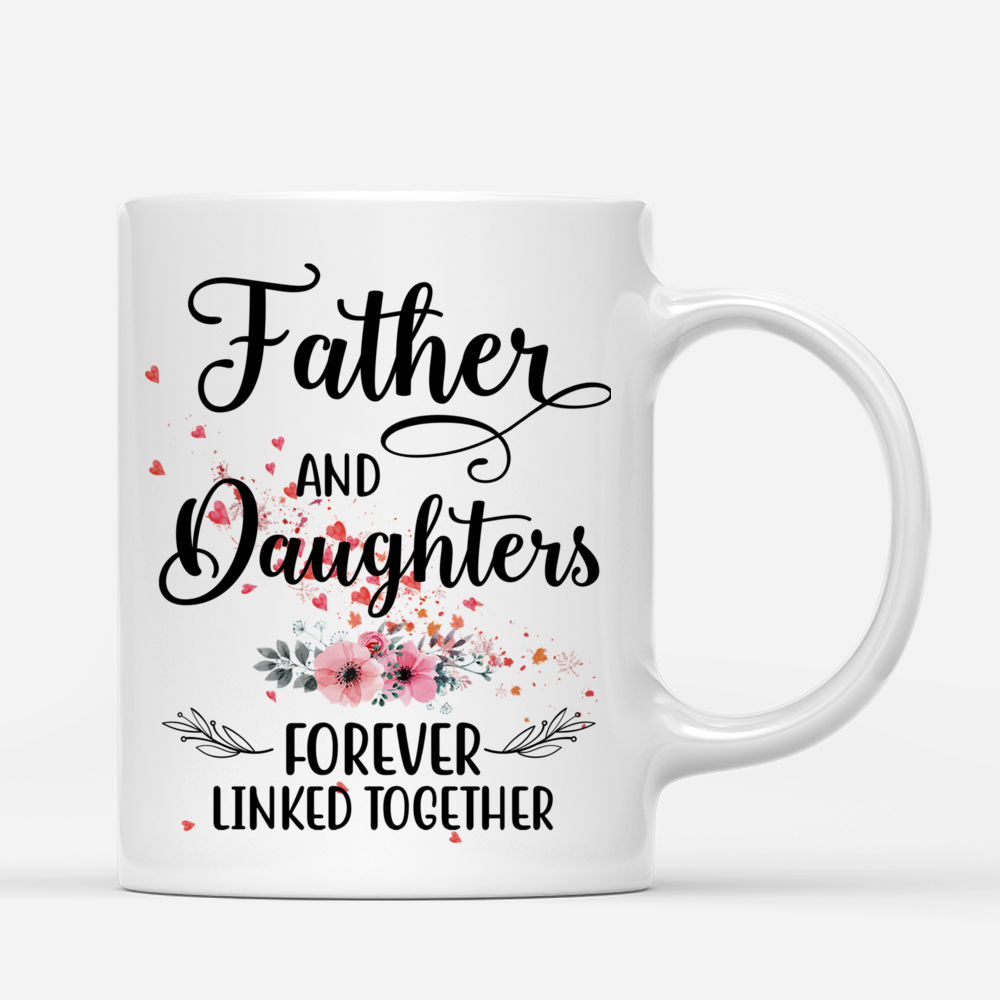 Personalized Mug - Father & Daughters - Father And Daughters Forever Linked Together (4389)_2