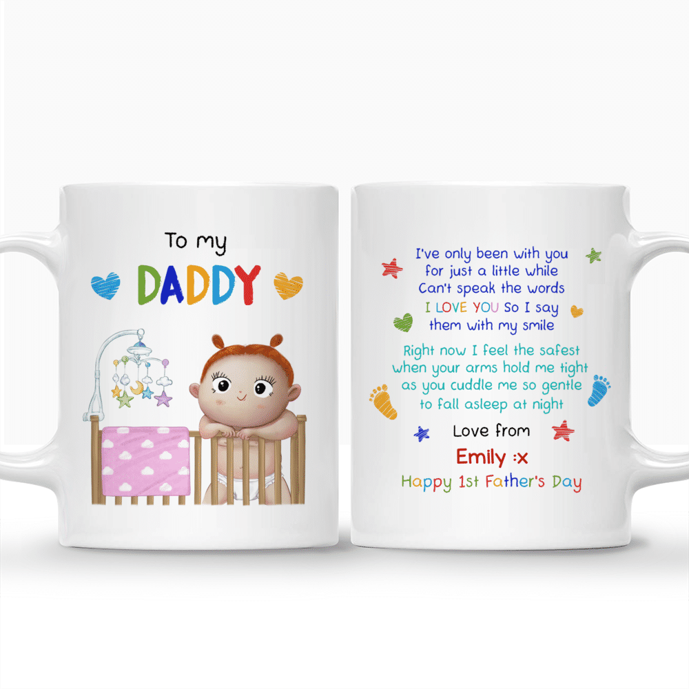 Personalized Mug - First Father's Day - Daddy, I've been with you for just a little while. Can't speak the words I love you Big. So I say them with my smile (Full-v2)_6