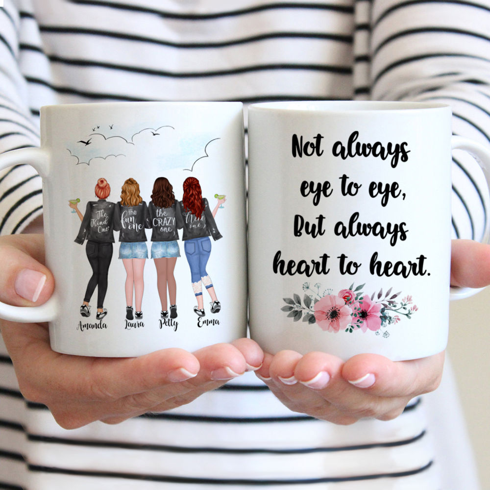 Personalized Mug - 4 Girls - Not always eye to eye, But always heart to heart.